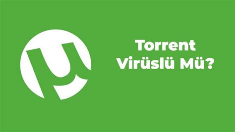 torrent virüs bulaştırır mı